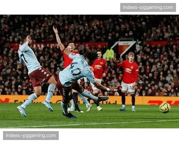 曼联维拉欧冠席位仅差1分 两队直接对话将成争四关键分水岭